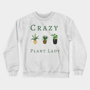 Crazy Plant Lady Crewneck Sweatshirt